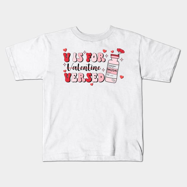 V Is For Versed Funny PACU CRNA Nurse Valentines Day Kids T-Shirt by Neldy